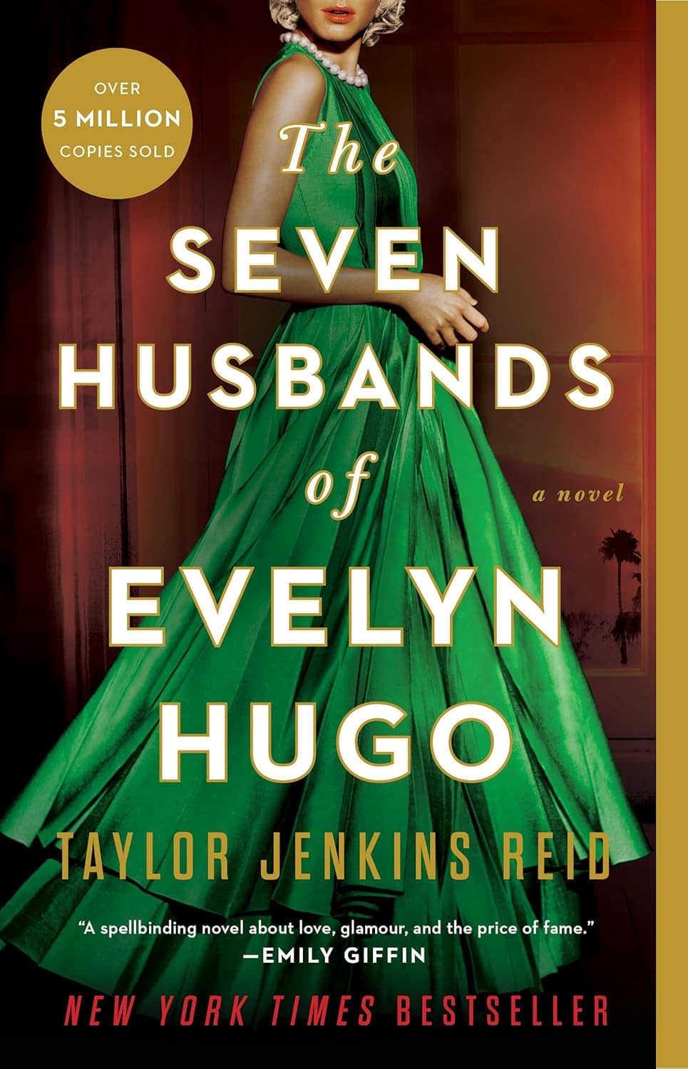 book cover In white letters in reads "The Seven Husbands of Evelyn Hugo. In gold letters "Taylor Junkins Reid" In white, "A spellbinding novel about love, glamour and the price of fame." -quote by Emily Griffin. In red lettering it reads "New York Times Bestseller" Red background with ablond woman in a green dress twirling towards the reader.